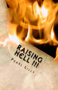 Title: Raising Hell !!!: Tortured By Mental Illness, Author: Pearl Lilly 2