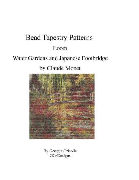 Bead Tapestry Patterns Loom Water Gardens and Japanese Footbridge by Claude Monet
