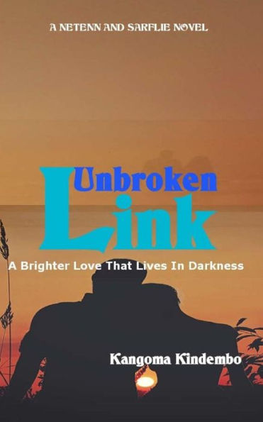 Unbroken Link: A Brighter Love That Lives In Darkness