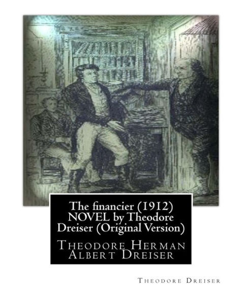 The financier (1912) NOVEL by Theodore Dreiser (Original Version)