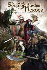 Title: Advanced Song of Blades and Heroes: Fantasy Skirmish Miniatures Rules, Author: Andrea Sfiligoi