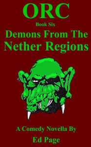 Title: Orc: Demons from the Nether Regions, Author: Ed Page