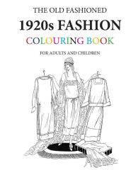Title: The Old Fashioned 1920s Fashion Colouring Book, Author: Hugh Morrison