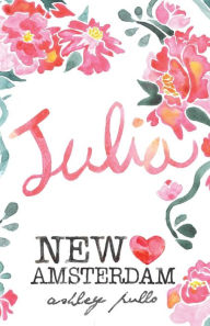 Title: New Amsterdam: Julia, Author: Ashley Pullo