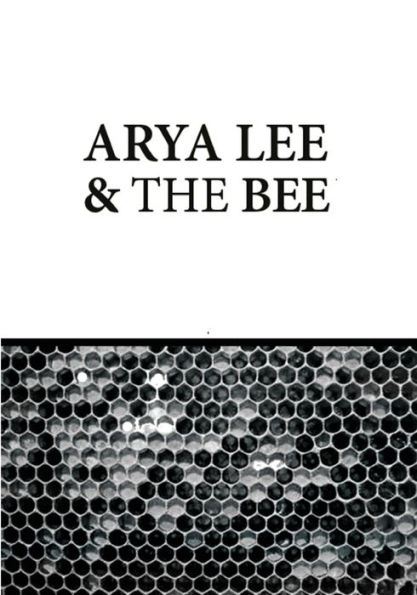 Arya Lee And The Bee