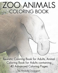 Title: Zoo Animals Coloring Book: Realistic Coloring Book for Adults, Animal Coloring Book for Adults containing 40 Advanced Coloring Pages, Author: Amanda Davenport
