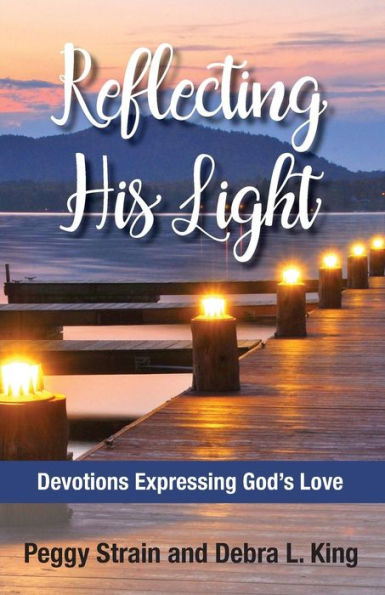 Reflecting His Light: Devotions Expressing God's Love