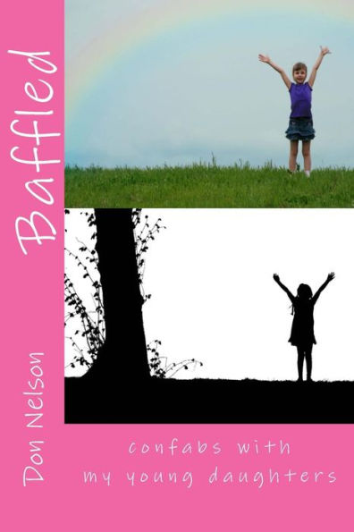 Baffled: Confabs with my young daughters