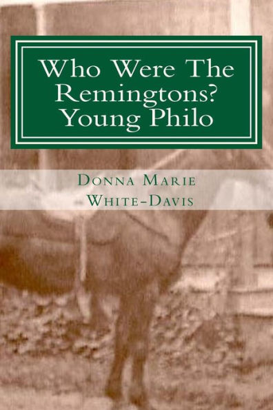 Who Were the Remingtons? Young Philo: Young Philo