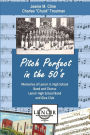 Pitch Perfect in the 50's: Memories of Lenoir Jr. High School Band and Chorus, Lenoir High School Band, and Glee Club