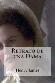 Title: Retrato de una Dama, Author: Henry James