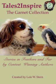 Title: Tales2Inspire The Garnet Collection: Stories in Feathers and Fur, Author: Rod Digruttolo
