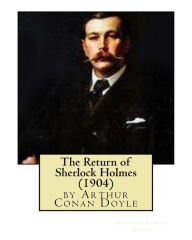 Title: The Return of Sherlock Holmes (1904), by Arthur Conan Doyle, Author: Arthur Conan Doyle
