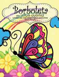 Title: Borboleta em Letras Grandes Livro de Colorir Para Adultos, Author: Jason Potash