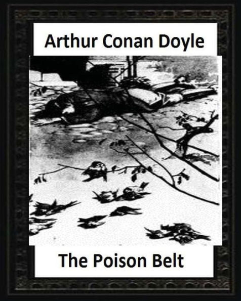 The Poison Belt (1913), by Arthur Conan Doyle (novel)