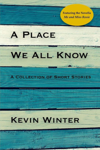 A Place We All Know: A Collection of Short Stories