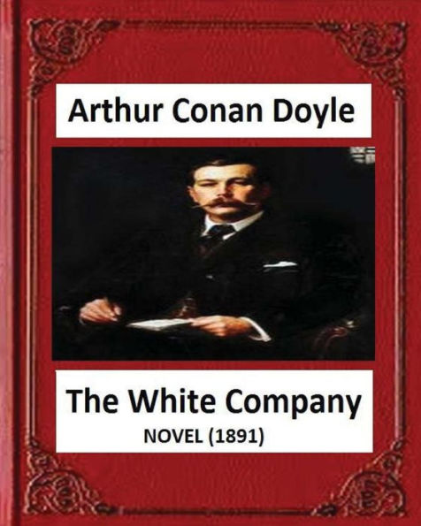 The White Company(1891), by A .Conan Doyle (novel)