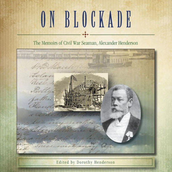 On Blockade: The Memoirs of Civil War Seaman, Alexander Henderson