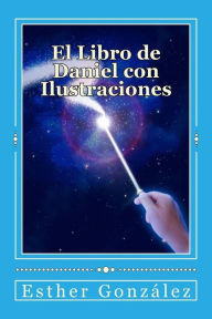 Title: El Libro de Daniel con Ilustraciones: Comprendiendo los misterios, para enseñar, Author: Windows Pictures