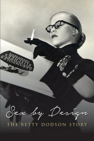 Title: Sex by Design: The Betty Dodson Story, Author: Betty Dodson Phd