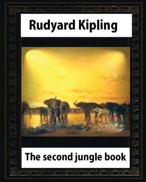 The second jungle book(1895), by Rudyard Kipling (Children's Classics)
