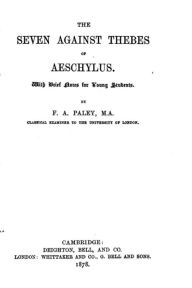 Title: The Seven Against Thebes of Aeschylus, Author: Aeschylus