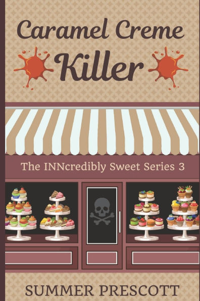 Caramel Creme Killer: Book 3 in The INNcredibly Sweet Series
