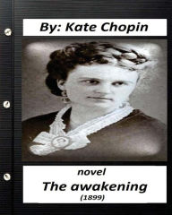 The Awakening (1899) NOVEL by Kate Chopin (Original Version)