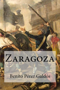 Title: Zaragoza, Author: Benito Perez Galdos