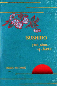 Title: Bushido, the Soul of Japan, Author: Inazo Nitobe