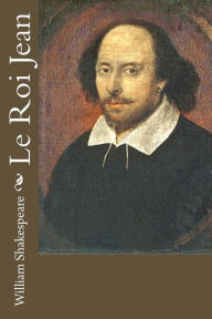 Title: Le Roi Jean, Author: William Shakespeare