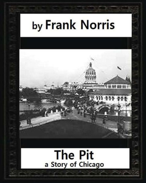 The Pit: A Story of Chicago(1903), by Frank Norris (Penguin Classics)