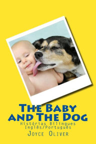 Title: The Baby and The Dog: Histórias Bilíngues - Inglês/Português, Author: Nelson Gomes