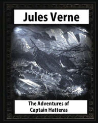Title: The adventures of Captain Hatteras, by by Jules Verne, Author: Jules Verne