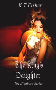 Title: The King's Daughter, Author: Kt Fisher