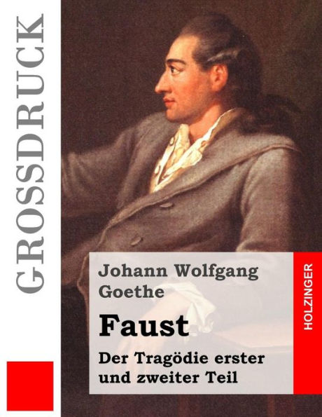 Faust. Eine Tragï¿½die (Groï¿½druck): Erster und zweiter Teil