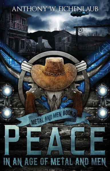 Peace an Age of Metal and Men