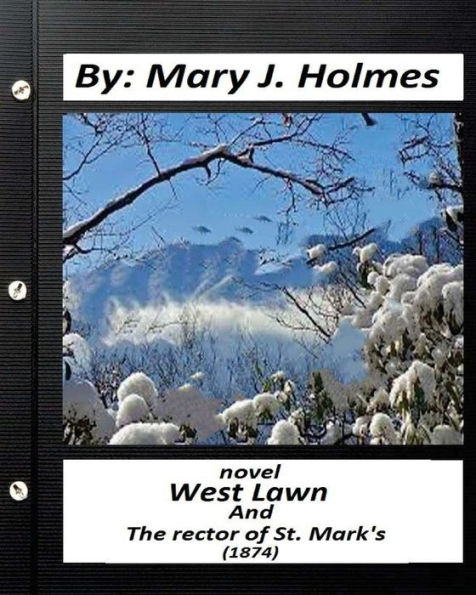 West Lawn, and The Rector of St. Mark's (1874) NOVEL by Mary J.Holmes