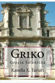 Title: Griko: Grecia Salentina, Author: Kanella X Tartari