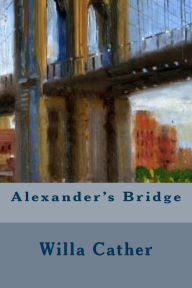 Title: Alexander's Bridge, Author: Todd Orphan