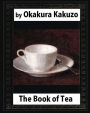 The Book of Tea (1906) by Okakura Kakuzo