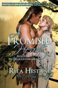 Title: A Promised Heart: (Book Four of the Dream Catcher Series, Author: Rita Hestand