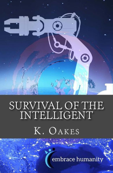Survival of the Intelligent: A guide to surviving the future and following your passion post-2015