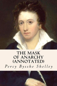 Title: The Mask of Anarchy (annotated), Author: Percy Bysshe Shelley