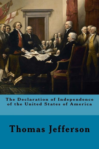 The Declaration of Independence of the United States of America