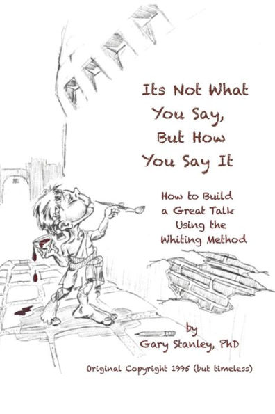 It's Not What You Say, But How You Say It: How to build a great talk using the Whiting Method