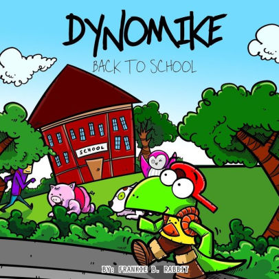 Dynomike Back To School By Frankie B Rabbit Don Suratos Paperback Barnes Noble