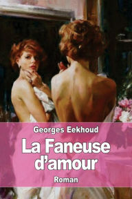 Title: La Faneuse d'amour, Author: Georges Eekhoud