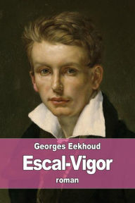 Title: Escal-Vigor, Author: Georges Eekhoud