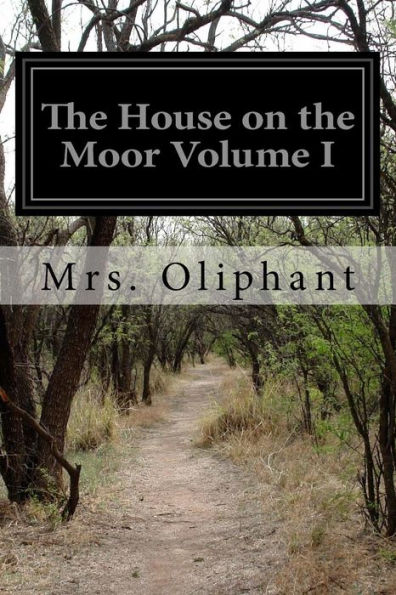 The House on the Moor Volume I